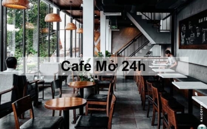 TOP CÀ PHÊ MỞ CỬA 24/7